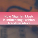 How Nigerian Music is Influencing Fashion Trends in Africa