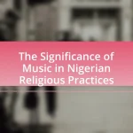 The Significance of Music in Nigerian Religious Practices
