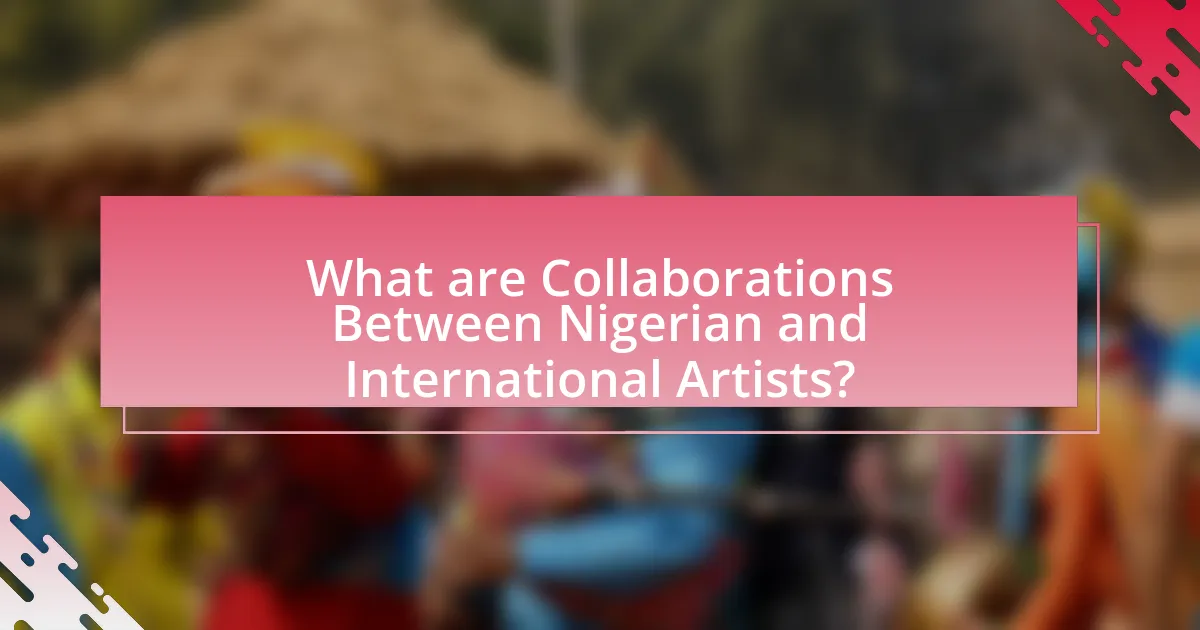 What are Collaborations Between Nigerian and International Artists?