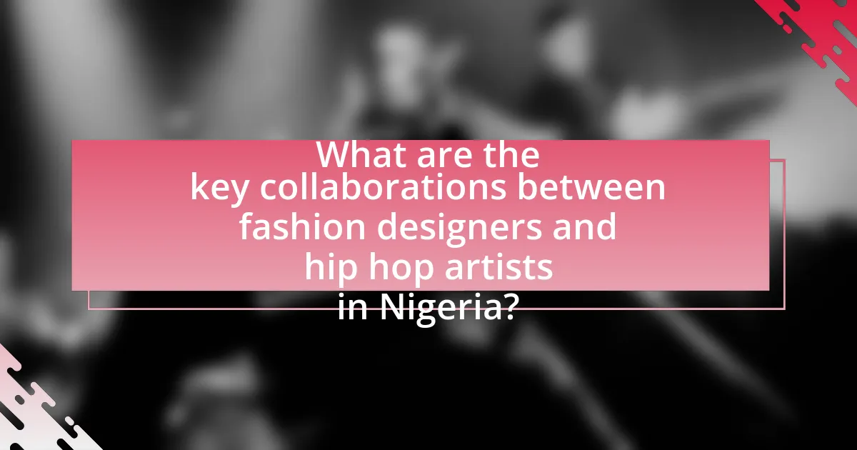 What are the key collaborations between fashion designers and hip hop artists in Nigeria?