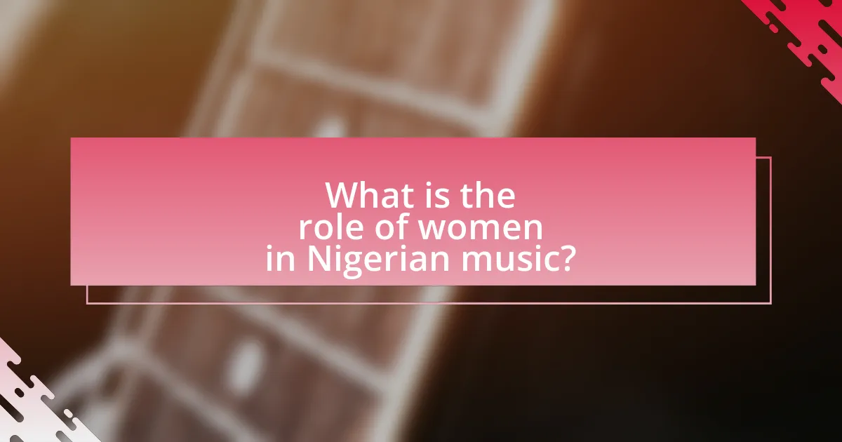 What is the role of women in Nigerian music?